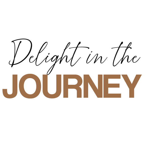 Delight In The Journey