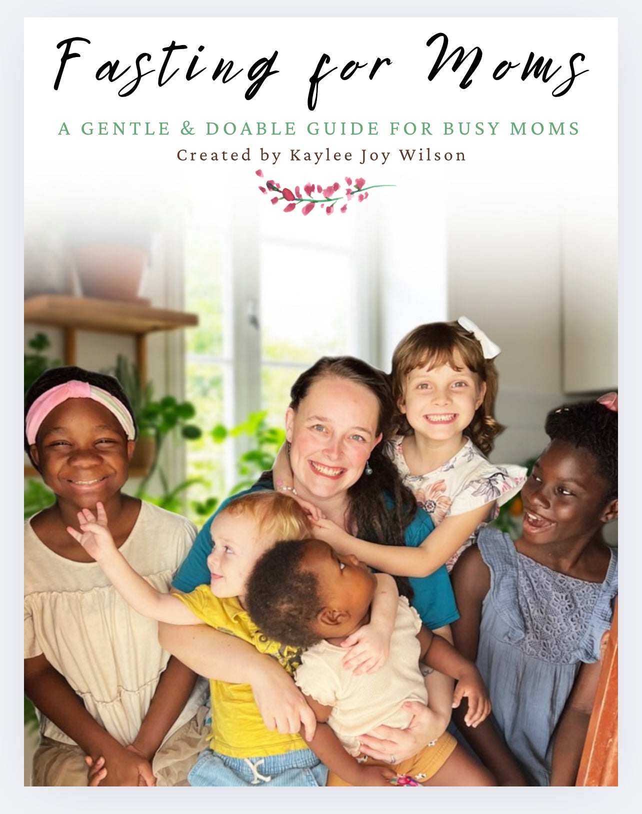 Fasting For Moms - A Gentle and Doable Guide for Busy Moms