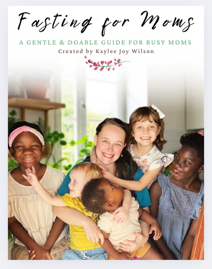 Fasting For Moms - A Gentle and Doable Guide for Busy Moms